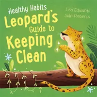 Zdrowe nawyki: Przewodnik lamparta po utrzymaniu czystości - Healthy Habits: Leopard's Guide to Keeping Clean