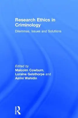Etyka badań naukowych w kryminologii: Dylematy, problemy i rozwiązania - Research Ethics in Criminology: Dilemmas, Issues and Solutions