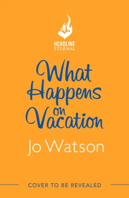 What Happens On Vacation - Zupełnie nowy rom-com między wrogami a kochankami, bez którego nie będziesz chciał wyjechać na wakacje! - What Happens On Vacation - The brand-new enemies-to-lovers rom-com you won't want to go on holiday without!