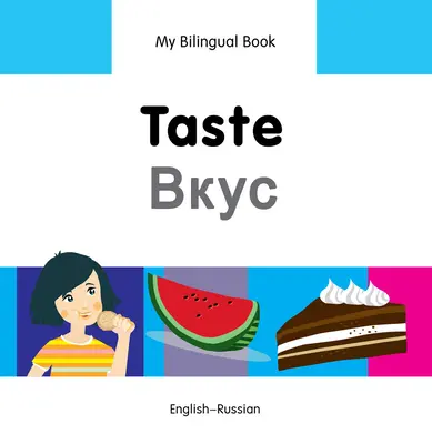 Moja dwujęzyczna książka - Smak (angielski-rosyjski) - My Bilingual Book-Taste (English-Russian)