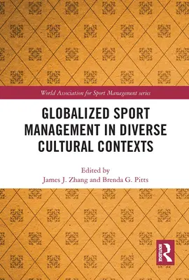 Zglobalizowane zarządzanie sportem w różnych kontekstach kulturowych - Globalized Sport Management in Diverse Cultural Contexts