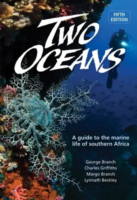 Dwa oceany: Przewodnik po życiu morskim południowej Afryki - Two Oceans: A Guide to the Marine Life of Southern Africa