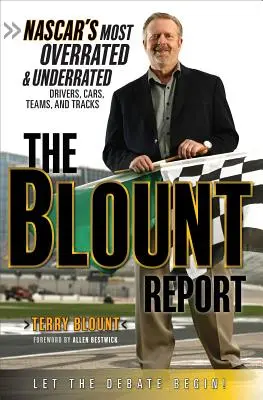 Raport Blounta: Najbardziej przeceniani i niedoceniani kierowcy, samochody, zespoły i tory NASCAR - The Blount Report: NASCAR's Most Overrated & Underrated Drivers, Cars, Teams, and Tracks