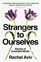 Strangers to Ourselves - Historie niespokojnych umysłów