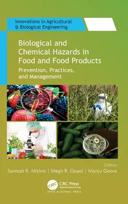 Zagrożenia biologiczne i chemiczne w żywności i produktach spożywczych: Zapobieganie, praktyki i zarządzanie - Biological and Chemical Hazards in Food and Food Products: Prevention, Practices, and Management