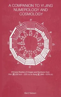 Przewodnik po numerologii i kosmologii Yi Jing - A Companion to Yi Jing Numerology and Cosmology