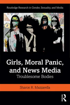 Dziewczęta, panika moralna i media informacyjne: Kłopotliwe ciała - Girls, Moral Panic and News Media: Troublesome Bodies