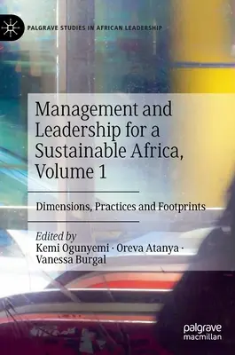 Zarządzanie i przywództwo na rzecz zrównoważonej Afryki, tom 1: Wymiary, praktyki i ślady - Management and Leadership for a Sustainable Africa, Volume 1: Dimensions, Practices and Footprints