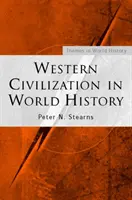 Cywilizacja zachodnia w historii świata (Stearns Peter N. (George Mason University)) - Western Civilization in World History (Stearns Peter N. (George Mason University))