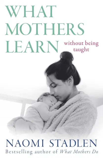 Czego uczą się matki - nie będąc uczonymi - What Mothers Learn - Without Being Taught