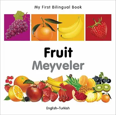 Moja pierwsza dwujęzyczna książka - owoce (angielski-turecki) - My First Bilingual Book-Fruit (English-Turkish)