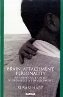 Mózg, przywiązanie, osobowość - wprowadzenie do rozwoju neuroafektywnego - Brain, Attachment, Personality - An Introduction to Neuroaffective Development