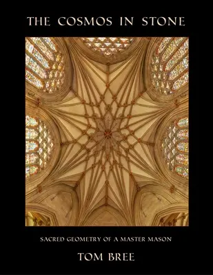 Kosmos w kamieniu: Święta geometria mistrza masona - The Cosmos in Stone: Sacred Geometry of a Master Mason