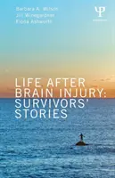 Życie po urazie mózgu: Historie ocalałych - Life After Brain Injury: Survivors' Stories