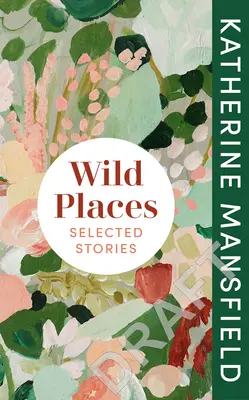 Wild Places: Wybrane opowiadania - Wild Places: Selected Stories