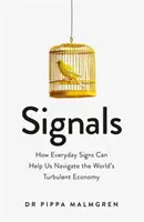 Sygnały - jak codzienne znaki mogą pomóc nam poruszać się po burzliwej gospodarce światowej - Signals - How Everyday Signs Can Help Us Navigate the World's Turbulent Economy