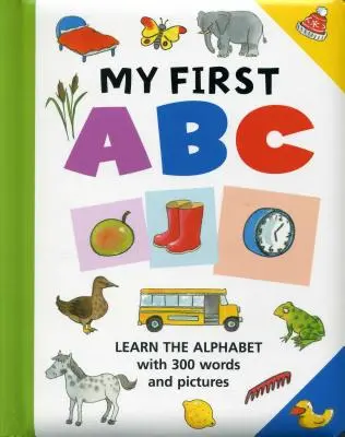 Moje pierwsze ABC: Nauka alfabetu z 300 słowami i obrazkami - My First ABC: Learn the Alphabet with 300 Words and Pictures