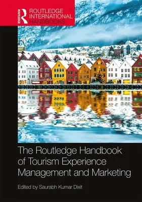 The Routledge Handbook of Tourism Experience Management and Marketing - Podręcznik zarządzania doświadczeniami i marketingiem w turystyce - The Routledge Handbook of Tourism Experience Management and Marketing