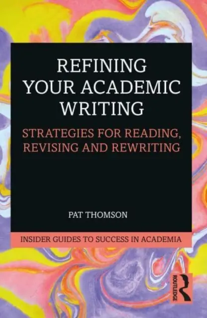 Doskonalenie pisania akademickiego: Strategie czytania, poprawiania i przepisywania - Refining Your Academic Writing: Strategies for Reading, Revising and Rewriting