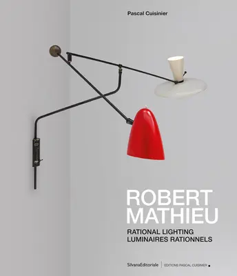 Robert Mathieu: Racjonalne oświetlenie - Robert Mathieu: Rational Lighting