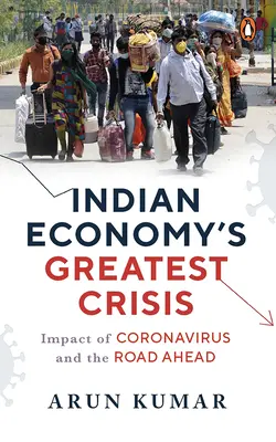 Największy kryzys indyjskiej gospodarki: Wpływ koronawirusa i dalsza droga - Indian Economy's Greatest Crisis: Impact of Coronavirus and the Road Ahead