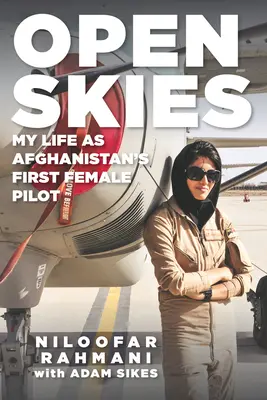 Otwarte niebo: Moje życie jako pierwszej kobiety-pilota w Afganistanie - Open Skies: My Life as Afghanistan's First Female Pilot