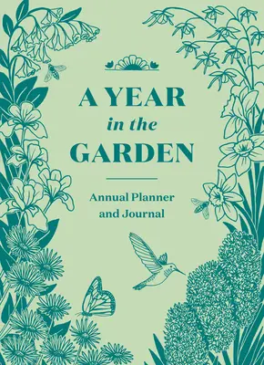Rok w ogrodzie: Dziennik z przewodnikiem - A Year in the Garden: A Guided Journal