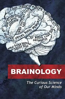 Brainology - Ciekawa nauka o naszych umysłach - Brainology - The Curious Science of Our Minds