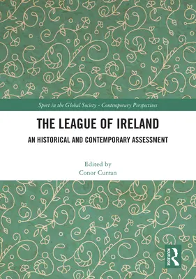 Liga Irlandii: Ocena historyczna i współczesna - The League of Ireland: An Historical and Contemporary Assessment