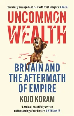 Uncommon Wealth: Wielka Brytania i następstwa imperium - Uncommon Wealth: Britain and the Aftermath of Empire
