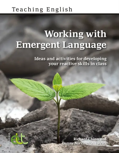 Working with Emergent Language - Pomysły i ćwiczenia rozwijające umiejętności reaktywne w klasie - Working with Emergent Language - Ideas and activities for developing your reactive skills in class