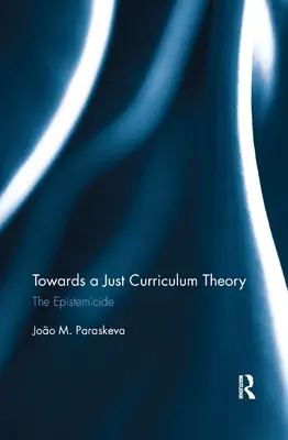 W kierunku sprawiedliwej teorii programów nauczania: Epistemicide - Towards a Just Curriculum Theory: The Epistemicide