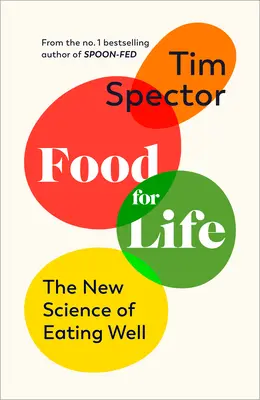 Jedzenie dla życia: Nowa nauka o zdrowym odżywianiu - Food for Life: The New Science of Eating Well