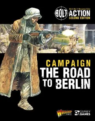 Bolt Action: Kampania: Droga do Berlina - Bolt Action: Campaign: The Road to Berlin