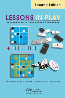 Lekcje gry: Wprowadzenie do teorii gier kombinatorycznych, wydanie drugie - Lessons in Play: An Introduction to Combinatorial Game Theory, Second Edition