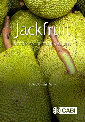 Jackfruit: botanika, produkcja i zastosowanie - Jackfruit: Botany, Production and Uses