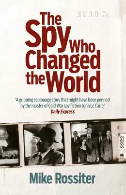 Szpieg, który zmienił świat - The Spy Who Changed the World