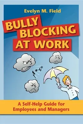 Bully Blocking at Work: Przewodnik samopomocy dla pracowników i menedżerów - Bully Blocking at Work: A Self-Help Guide for Employees and Managers