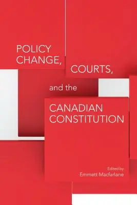 Zmiana polityki, sądy i kanadyjska konstytucja - Policy Change, Courts, and the Canadian Constitution