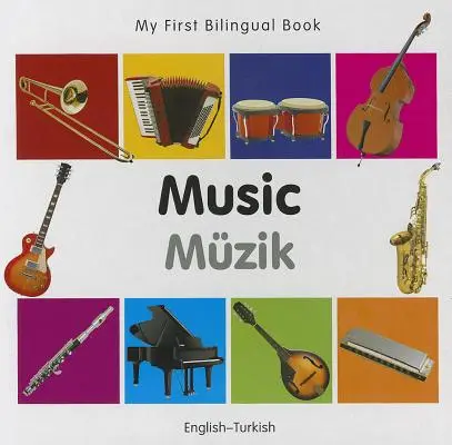 Moja pierwsza dwujęzyczna książka - muzyka (angielsko-turecki) - My First Bilingual Book-Music (English-Turkish)
