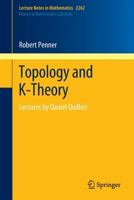 Topologia i teoria K: Wykłady Daniela Quillena - Topology and K-Theory: Lectures by Daniel Quillen
