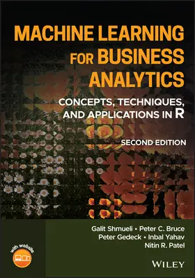 Machine Learning for Business Analytics: Koncepcje, techniki i zastosowania w R, wydanie drugie - Machine Learning for Business Analytics: Concepts,  Techniques, and Applications in R, Second Edition