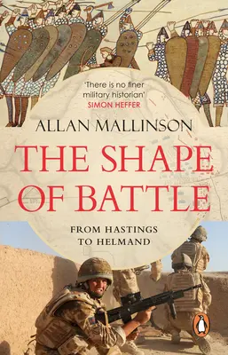 Shape of Battle - Sześć kampanii od Hastings do Helmand - Shape of Battle - Six Campaigns from Hastings to Helmand