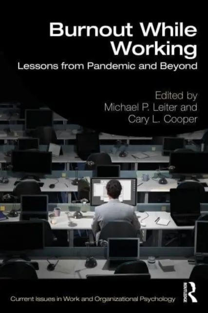 Wypalenie zawodowe w pracy: Lekcje z pandemii i nie tylko - Burnout While Working: Lessons from Pandemic and Beyond