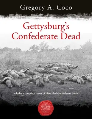 Konfederaccy zmarli w Gettysburgu - Gettysburg's Confederate Dead
