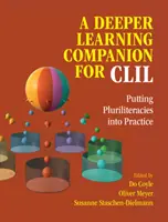 A Deeper Learning Companion for CLIL: Wykorzystanie pluriliterackości w praktyce - A Deeper Learning Companion for CLIL: Putting Pluriliteracies Into Practice