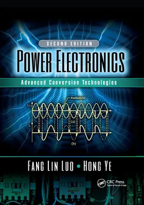 Elektronika mocy: Zaawansowane technologie konwersji, wydanie drugie - Power Electronics: Advanced Conversion Technologies, Second Edition