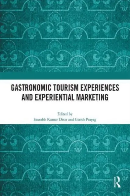 Turystyka gastronomiczna i marketing doświadczeń - Gastronomic Tourism Experiences and Experiential Marketing