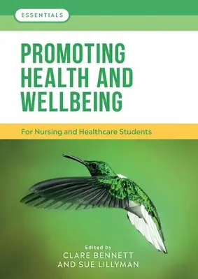 Promowanie zdrowia i dobrego samopoczucia - dla studentów pielęgniarstwa i opieki zdrowotnej - Promoting Health and Wellbeing - For nursing and healthcare students