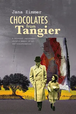 Czekoladki z Tangeru: Wspomnienie o sztuce i transformacji dziecka zastępującego Holokaust - Chocolates from Tangier: A Holocaust Replacement Child's Memoir of Art and Transformation